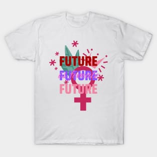 Future is female T-Shirt